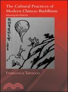The Cultural Practices of Modern Chinese Buddhism: Attuning the Dharma