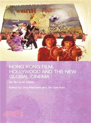 Hong Kong Film, Hollywood And the New Global Cinema ― No Film Is an Island