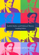 Judith Butler and Political Theory: Troubling Politics