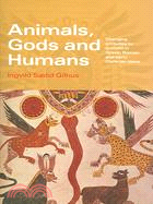 Animals, Gods And Humans ─ Changing Attitudes to Animals in Greek, Roman And Early Christian Ideas