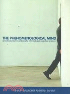 The Phenomenological Mind: An Introduction to Philosophy of Mind and Cognitive Science