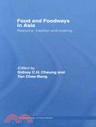Food and Foodways in Asia: Resource, Tradition and Cooking