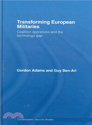 Transforming European Militaries ― Coalition Operations And the Technology Gap