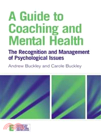 A Guide to Coaching And Mental Health ― The Recognition And Management of Psychological Issues