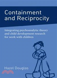 Containment and Reciprocity ─ Integrating Psychoanalytic Theory and Child Development Research for Work with Children