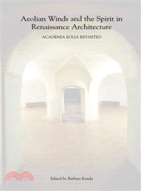 Aeolian Winds And the Spirit in Renaissance Architecture ─ Academia Eolia Revisited