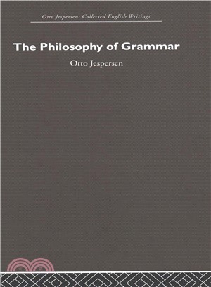 The Philosophy of Grammar ― Otto Jespersen Collected English Writings