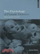 The Psychology of Female Violence ─ Crimes Against the Body