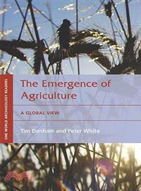 The Emergence of Agriculture ─ A Global View