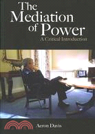 The Mediation of Power ─ A Crtical Introduction