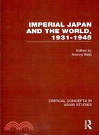 Imperial Japan and the World, 1931-1945: Critical Concepts in Asian Studies