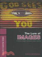The Lure of Images ─ A History of Religion and Visual Media in America