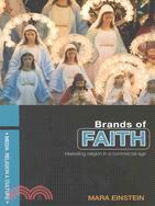 Brands of Faith ─ Marketing Religion in a Commercial Age