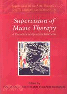 Supervision of music therapy :  a theoretical and practical handbook /