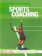 An Introduction to Sports Coaching: From Science and Theory to Practice