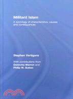 Militant Islam: A Sociology of Characteristics, Causes and Consequences