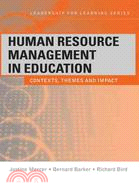 Human Resource Management in Education: Contexts, Themes and Impact