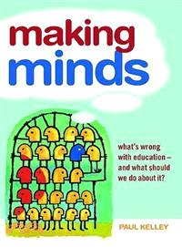 Making Minds: What's Wrong With Education- and What Should We Do About It?