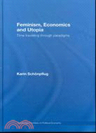 Feminism, Economics And Utopia: Time Travelling Through Paradigms