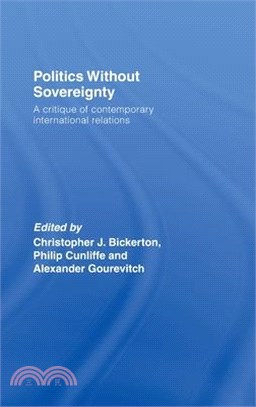 Politics Without Sovereignty ─ A Critique of Contemporary International Relations