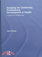 Studying for Continuing Professional Development in Health: A Guide for Professionals