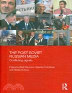 The Post-Soviet Russian Media: Conflicting Signals