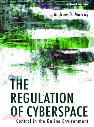 The Regulation of Cyberspace ─ Control in the Online Environment
