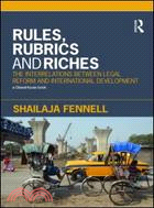 Rules, Rubrics and Riches: The Interrelations Between Legal Reform and International Development