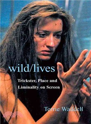 Wild/Lives: Trickster, Place and Liminality on Screen