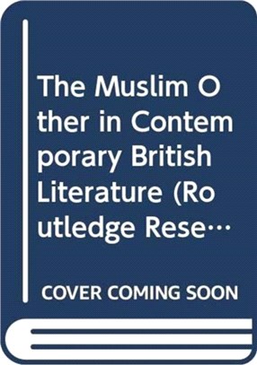 The Muslim Other in Contemporary British Literature