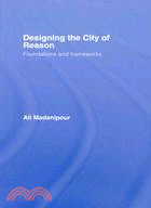 Designing the City of Reason: Foundations and Frameworks