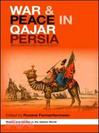 War and Peace in Qajar Persia: Implications Past and Present