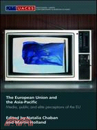 The European Union and Asia-Pacific: Media, Public and Elite Perception of the EU