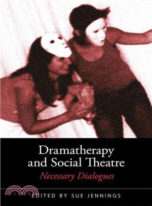 Dramatherapy and Social Theatre: Necessary Dialogues