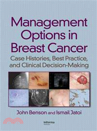 Management Options in Breast Cancer：Case Histories, Best Practice, and Clinical Decision-Making