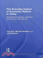 The Everyday Impact of Economic Reform in China — Management Change, Enterprise Performance and Daily Life