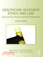 Healthcare Research Ethics and Law: Regulation, Review and Responsibility