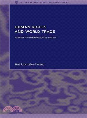 Human Rights and World Trade: Hunger in International Society