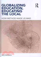 Globalizing Education, Educating the Local ─ How Method Made Us Mad