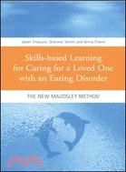 Skills-based Learning for Caring for a Loved One With an Eating Disorder: The New Maudsley Method