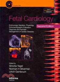 Fetal Cardiology：Embryology, Genetics, Physiology, Echocardiographic Evaluation, Diagnosis and Perinatal Management of Cardiac Diseases