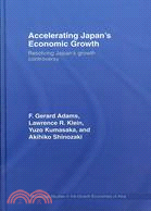 Accelerating Japan's Economic Growth: Resolving Japan's Growth Controversy