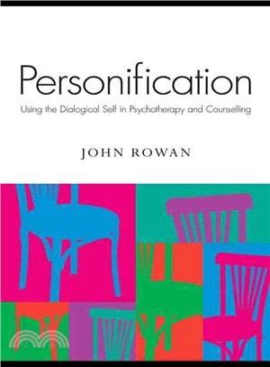 Personification: Using the Dialogical Self in Psychotherapy and Counselling