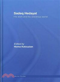 Sadeq Hedayat — His Work and His Wonderous World