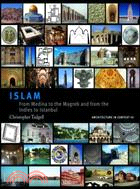 Islam: From Medina to the Magreb and from the Indes to Istanbul