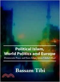 Political Islam, World Politics and Europe