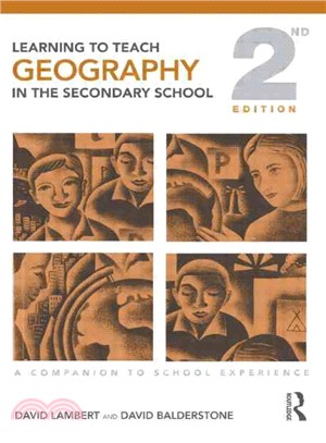 Learning to Teach Geography in the Secondary School A Companion to School Experience, 2nd Edition