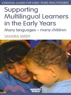 Supporting Multilingual Learners in the Early Years: Many Languages - Many Children