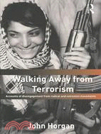 Walking Away from Terrorism ─ Accounts of Disengagement from Radical and Extremist Movements