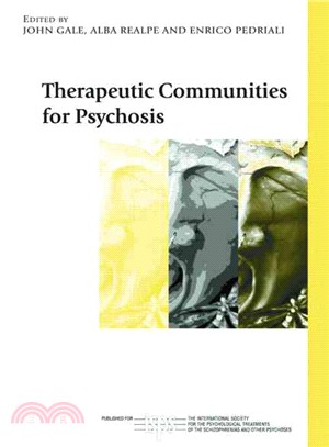Therapeutic Communities For Psychosis ─ Philosophy, History and Clinical Practice